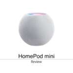 ［レビュー］HomePod mini は本当に かわいい のに すごい やつなのか？